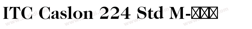 ITC Caslon 224 Std M字体转换